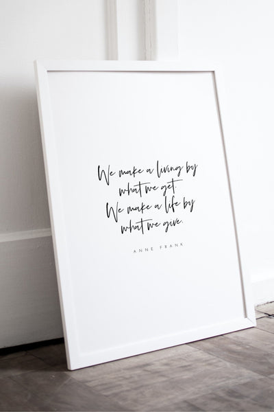 We make a life by what we give - quote (Printable Wall Art)